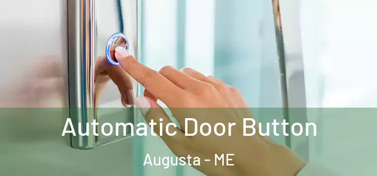 Automatic Door Button Augusta - ME
