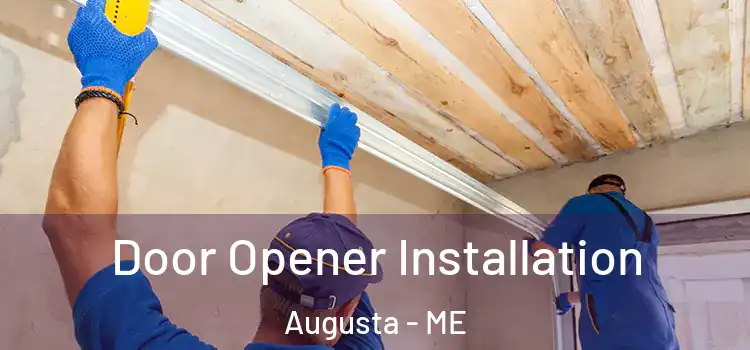  Door Opener Installation Augusta - ME