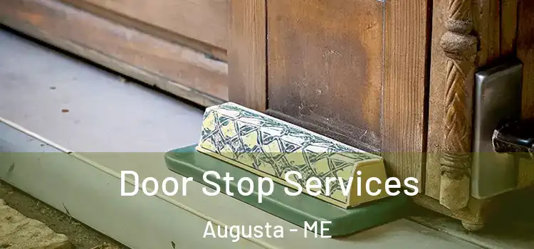  Door Stop Services Augusta - ME
