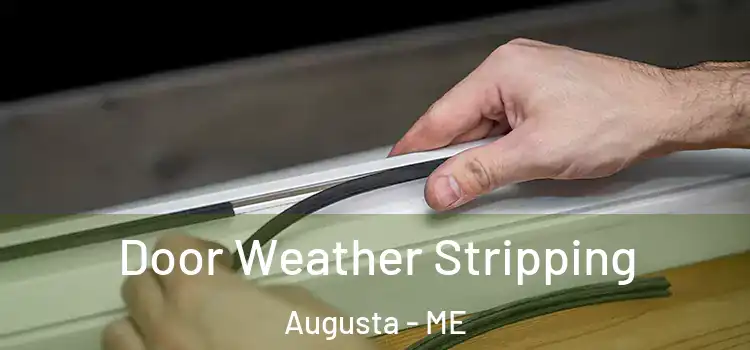  Door Weather Stripping Augusta - ME