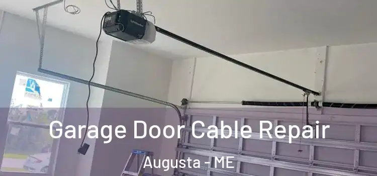  Garage Door Cable Repair Augusta - ME