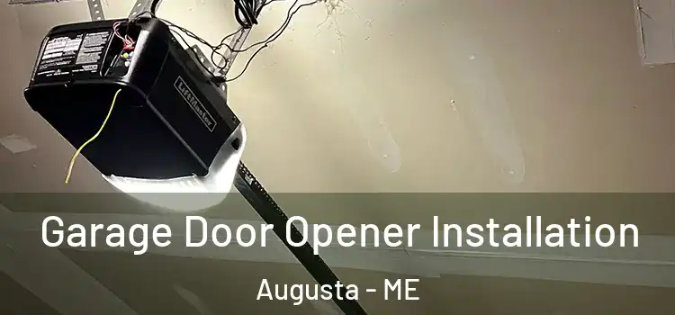  Garage Door Opener Installation Augusta - ME