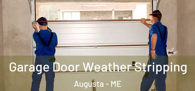  Garage Door Weather Stripping Augusta - ME