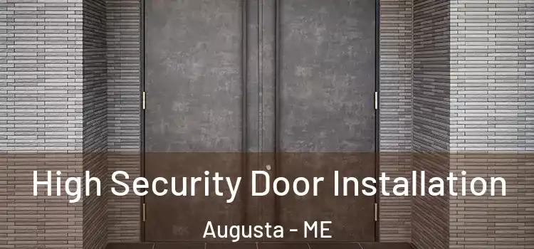  High Security Door Installation Augusta - ME