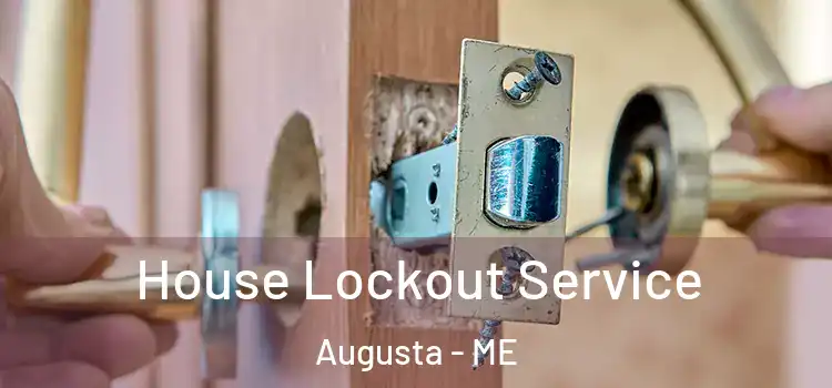  House Lockout Service Augusta - ME