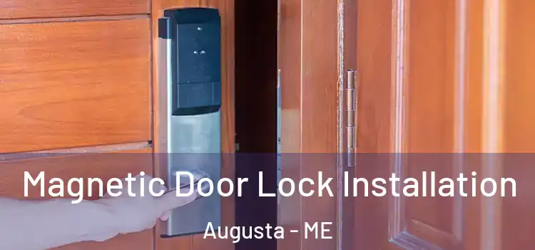  Magnetic Door Lock Installation Augusta - ME