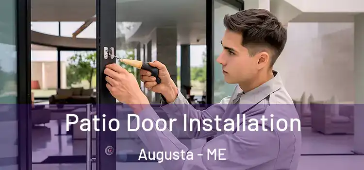  Patio Door Installation Augusta - ME