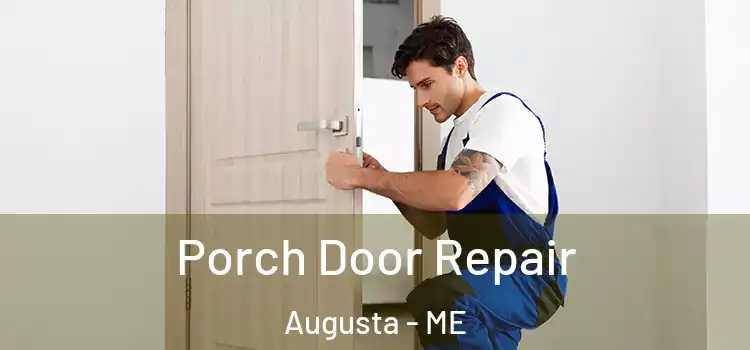  Porch Door Repair Augusta - ME