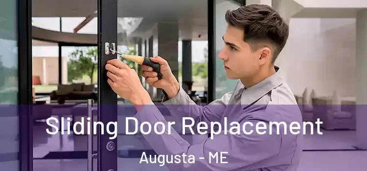  Sliding Door Replacement Augusta - ME
