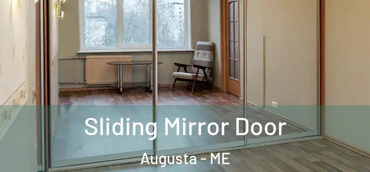  Sliding Mirror Door Augusta - ME